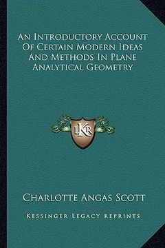 portada an introductory account of certain modern ideas and methods in plane analytical geometry (en Inglés)