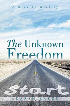 portada The Unknown Freedom: A Ride to Reality (en Inglés)