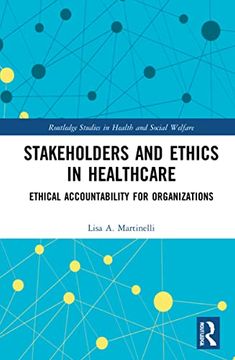 portada Stakeholders and Ethics in Healthcare (Routledge Studies in Health and Social Welfare) (in English)