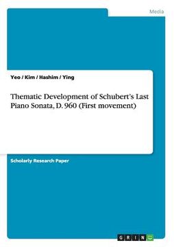 portada thematic development of schubert's last piano sonata, d. 960 (first movement) (en Inglés)