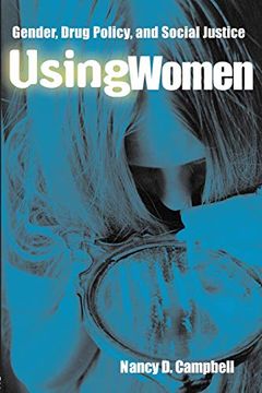 portada Using Women: Gender, Drug Policy, and Social Justice (en Inglés)