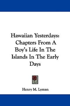portada hawaiian yesterdays: chapters from a boy's life in the islands in the early days (en Inglés)