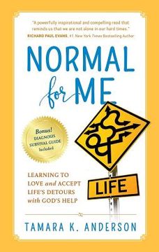 portada Normal For Me: Learning to Love and Accept Life's Detours with God's Help