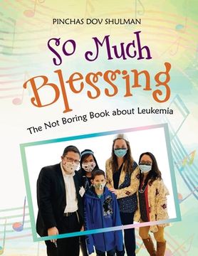 portada So Much Blessing: The Not Boring Book About Leukemia