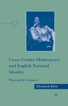 portada Cross-Gender Shakespeare and English National Identity: Wearing the Codpiece (en Inglés)