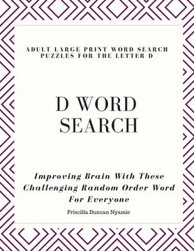 portada D Word Search - Adult Large Print Word Search Puzzles for the Letter D: Improving Brain With These Challenging Random Order Word For Everyone (en Inglés)