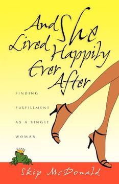 portada And she Lived Happily Ever After: Finding Fulfillment as a Single Woman (en Inglés)