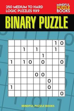 portada Binary Puzzle: 250 Medium to Hard Logic Puzzles 9x9 (en Inglés)