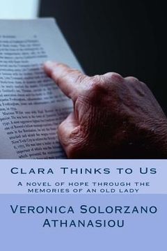 portada Clara Thinks To Us: A Novel of hope through the memories of an old lady