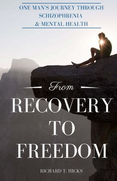 portada From Recovery to Freedom: One Man's Journey of Deliverance From Schizophrenia (en Inglés)