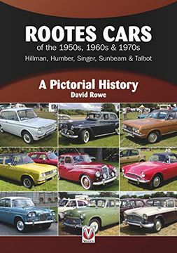 portada Rootes Cars of the 1950S, 1960S & 1970S - Hillman, Humber, Singer, Sunbeam & Talbot: A Pictorial History (en Inglés)