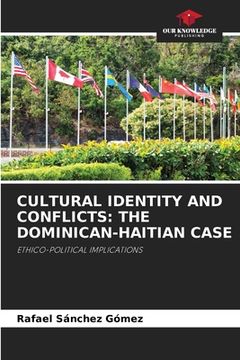 portada Cultural Identity and Conflicts: The Dominican-Haitian Case (en Inglés)