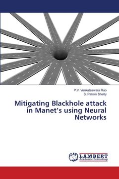 portada Mitigating Blackhole attack in Manet's using Neural Networks (en Inglés)