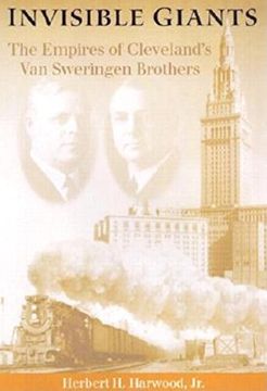 portada Invisible Giants: The Empires of Cleveland's van Sweringen Brothers (Ohio) (en Inglés)