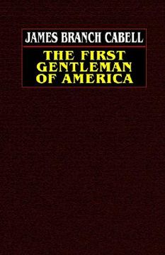 portada the first gentleman of america: a comedy of conquest (en Inglés)