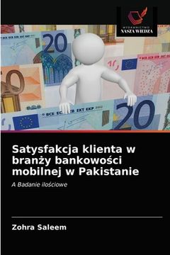 portada Satysfakcja klienta w branży bankowości mobilnej w Pakistanie (en Polaco)