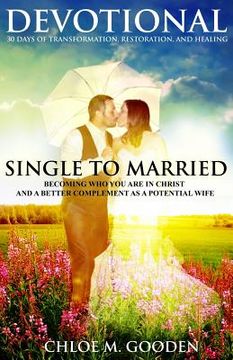 portada Single to Married Devotional: 30 Days of Tranformation, Restoration, and Healing (en Inglés)