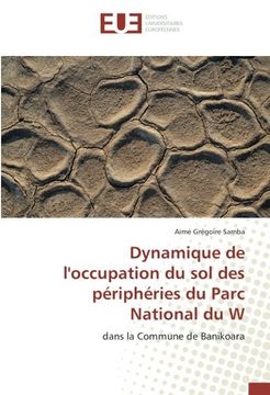 portada Dynamique de l'occupation du sol des périphéries du Parc National du W: dans la Commune de Banikoara