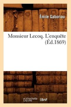 portada Monsieur Lecoq. l'Enquête (Éd.1869) (en Francés)