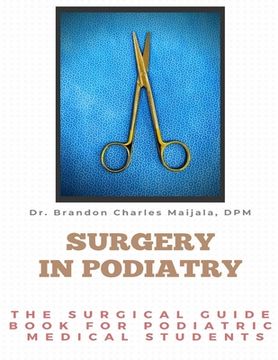 portada Surgery in Podiatry: The Surgical Guidebook For Podiatric Medical Students (en Inglés)