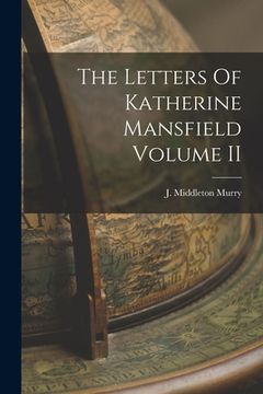 portada The Letters Of Katherine Mansfield Volume II (en Inglés)