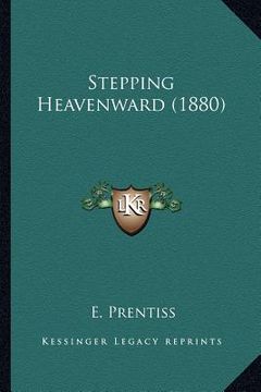 portada stepping heavenward (1880) (en Inglés)