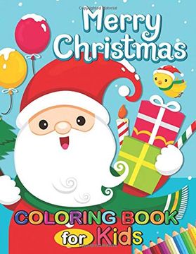 portada Merry Christmas Coloring Books for Kids: 50+ Pages of Santa, Snowman and Friends (en Inglés)
