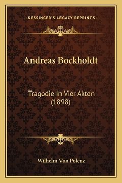 portada Andreas Bockholdt: Tragodie In Vier Akten (1898) (en Alemán)