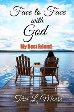 portada Face to Face with God: My Best Friend (en Inglés)
