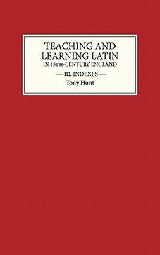 portada teaching and learning latin in thirteenth century england, volume three: indexes