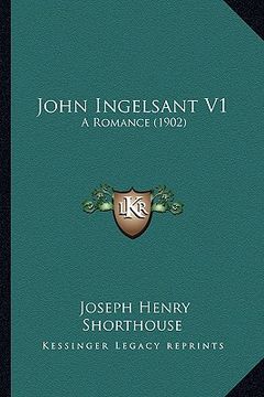 portada john ingelsant v1: a romance (1902) (en Inglés)