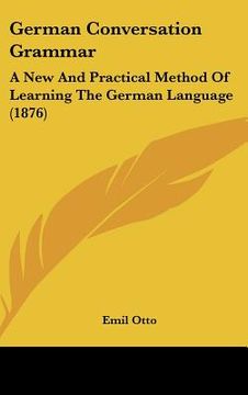 portada german conversation grammar: a new and practical method of learning the german language (1876) (en Inglés)