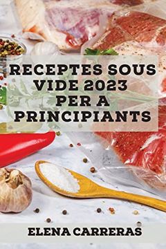portada Receptes Sous Vide 2023 per a Principiants: Receptes Fàcils per Sorprendre la Teva Família (en Catalá)