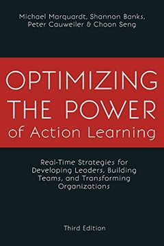 portada Optimizing the Power of Action Learning: Real-Time Strategies for Developing Leaders, Building Teams and Transforming Organizations