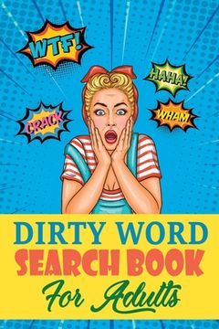 portada Dirty Word Search Book For Adults: A Sweary Word Search Book For Creative Adults (in English)