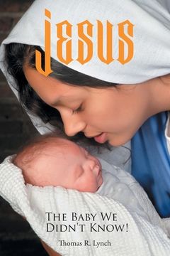 portada Jesus, The Baby We Didn't Know!