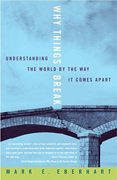 portada Why Things Break: Understanding the World by the way it Comes Apart (en Inglés)