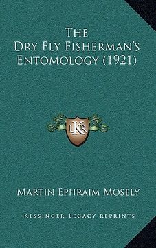 portada the dry fly fisherman's entomology (1921) (en Inglés)