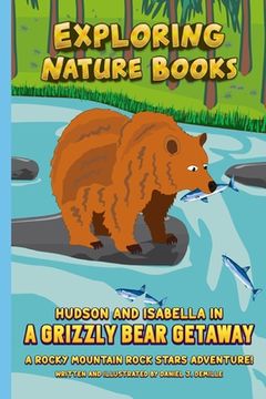 portada Hudson and Isabella in a Grizzly Bear Getaway: A Rocky Mountain Rock Stars Adventure! (en Inglés)