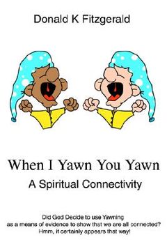 portada when i yawn you yawn: a spiritual connectivity (en Inglés)
