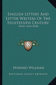 portada english letters and letter writers of the eighteenth century: swift and pope