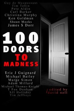 portada 100 Doors To Madness: One hundred of the very best tales of short form terror by modern authors of the macabre.