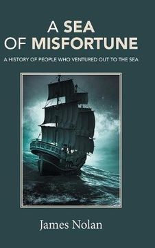 portada A Sea of Misfortune: A History of People Who Ventured Out to the Sea