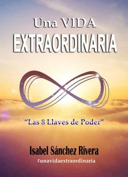 portada Una vida extraordinaria. Las 8 llaves de poder (in Spanish)