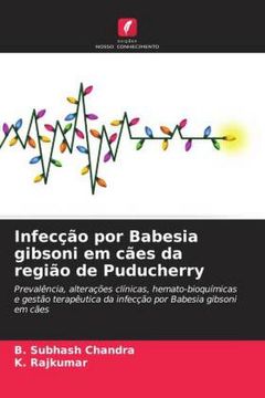 portada Infec��O por Babesia Gibsoni em C�Es da Regi�O de Puducherry: Preval�Ncia, Altera��Es Cl�Nicas, Hemato-Bioqu�Micas e Gest�O Terap�Utica da Infec��O por Babesia Gibsoni em C�Es