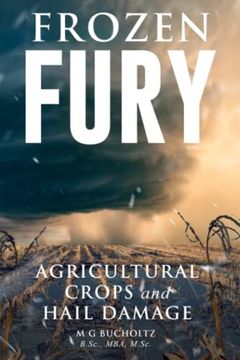 portada Frozen Fury: Agricultural Crops and Hail Damage (en Inglés)