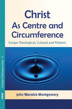 portada christ as centre and circumference: essays theological, cultural and polemic