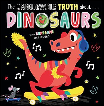 portada Unbelievable Truth About Dinosaurs