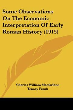 portada some observations on the economic interpretation of early roman history (1915) (en Inglés)