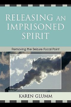 portada releasing an imprisoned spirit: removing the seizure focal point (en Inglés)